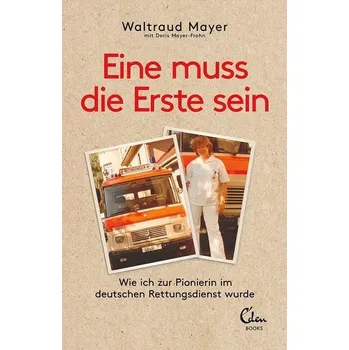 Eine muss die Erste sein - Mayer, Waltraud