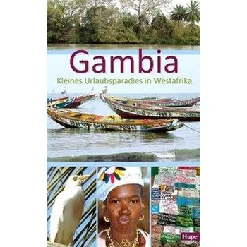 Cestování Gambia - Kleines Urlaubsparadies in Westafrika - Hupe, Ilona