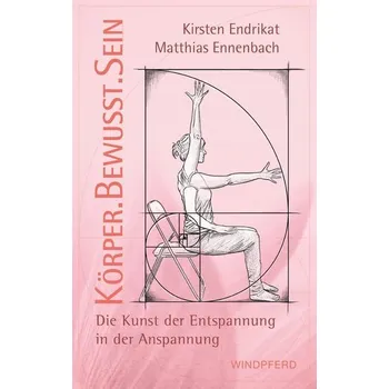 Körper.Bewusst.Sein - Körperbewusstsein - Endrikat, Kirsten