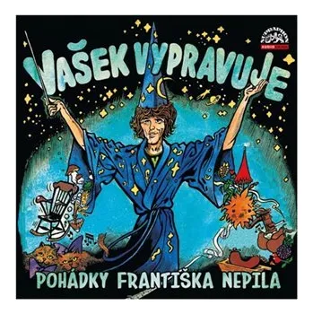 Vašek vypravuje pohádky Františka Nepila - František Nepil CD