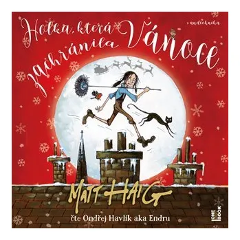 Holka, která zachránila Vánoce - Matt Haig CD