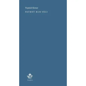 Poezie Patrný rub věci - Vojtěch Kinter