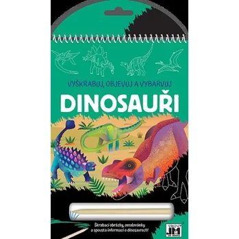 omalovánky Vyškrabuj, objevuj, vybarvuj - Dinosauři