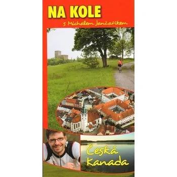 Na kole s Michalem Jančaříkem. Česká Kanada - Michal Jančařík