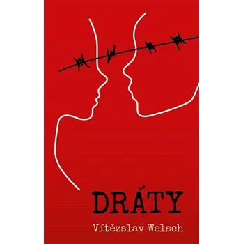 Dráty - Vítězslav Welsch