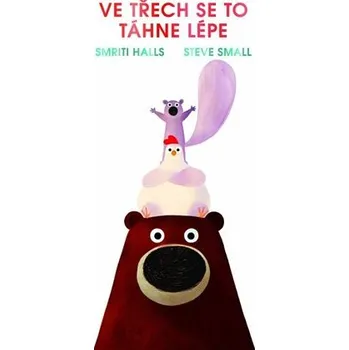 Pohádka Ve třech se to lépe táhne - Smriti Prasadam-Halls