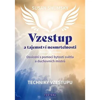 Vzestup a tajemství nesmrtelnosti - Susan Shumsky