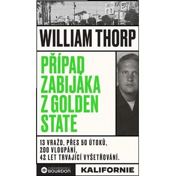 Literární biografie Případ zabijáka z Golden State - William Thorp
