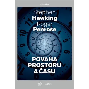 Příroda Povaha prostoru a času - Roger Penrose