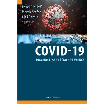 Covid-19: Diagnostika, léčba a prevence - Marek Štefan