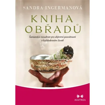 Kniha obřadů - Sandra Ingermanová