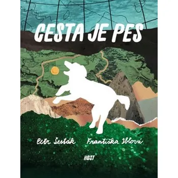 Cesta je pes - Petr Šesták