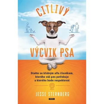 Chovatelství Citlivý výcvik psa - Jesse Sternberg