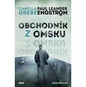 Obchodník z Omsku - Camilla Grebe