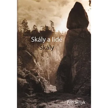 Skály a lidé - 1.díl - Skály - Petr Hnyk