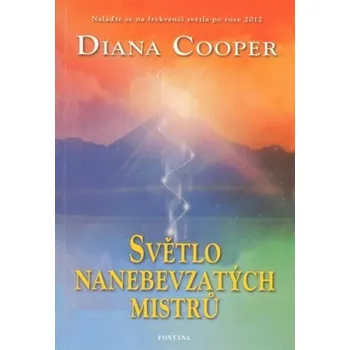 Světlo nanebevzatých mistrů - Diana Cooper