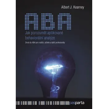 Jak porozumět aplikované behaviorální analýze - Albert J. Kearney