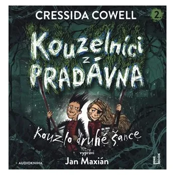 Kouzelníci z pradávna 2 : Kouzlo druhé šance - Cressida Cowellová CD
