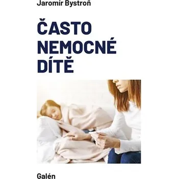 Učebnice Často nemocné dítě - Jaromír Bystroň