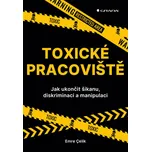 Toxické pracoviště: Jak ukončit šikanu,…