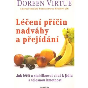 Léčení příčin nadváhy a přejídání - Doreen Virtue