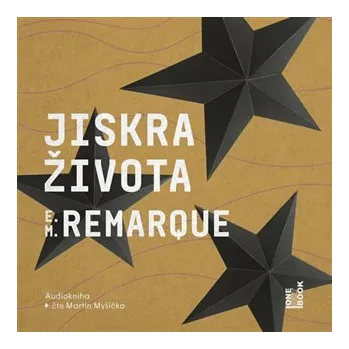 Jiskra života - Erich Maria Remarque CD