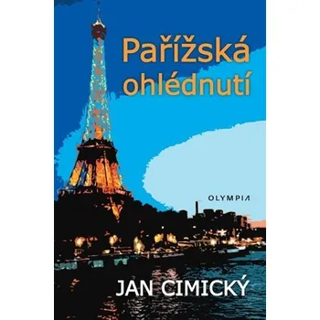 Literární cestopis Pařížská ohlédnutí - Jan Cimický