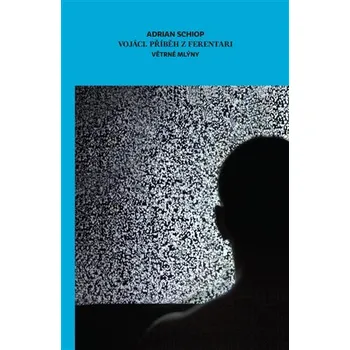 Vojáci. Příběh z Ferentari - Adrian Schiop