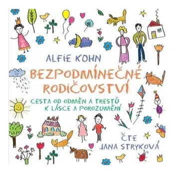 Bezpodmínečné rodičovství - Alfie Kohn CD