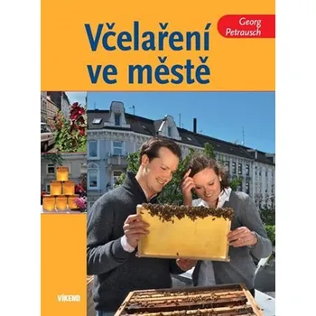 Chovatelství Včelaření ve městě - Georg Petrausch