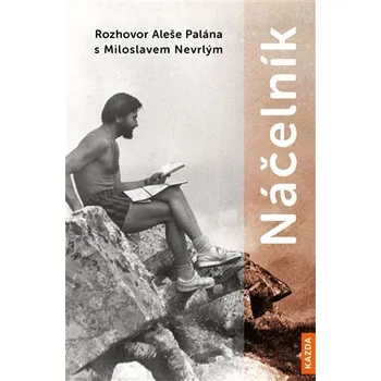 Literární biografie Náčelník - Miloslav Nevrlý