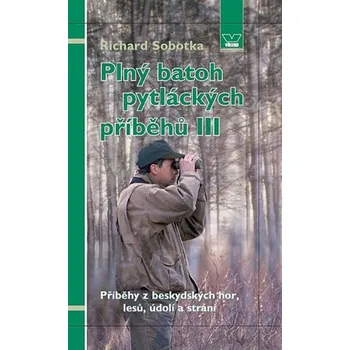 Příběhy z beskydských hor, lesů, údolí a strání - Richard Sobotka