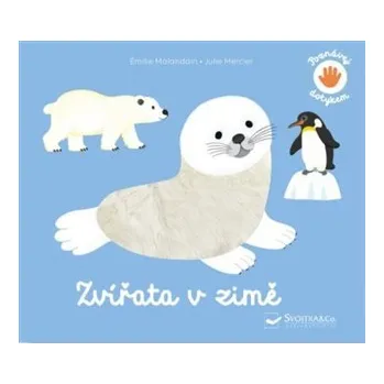 Kniha Poznávej dotykem - Zvířata v zimě - Julie Mercierová