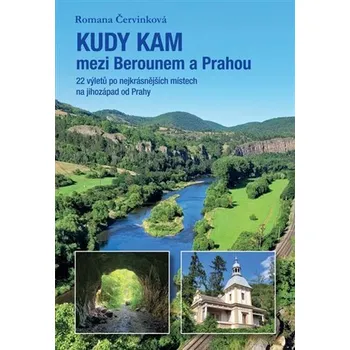 Kudy kam mezi Berounem a Prahou - Romana Červinková