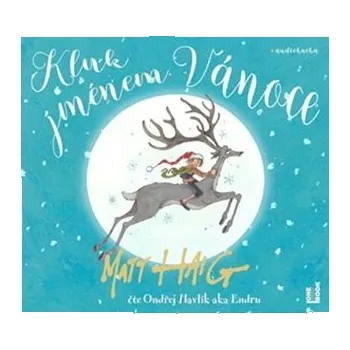 Kluk jménem Vánoce - Matt Haig CD