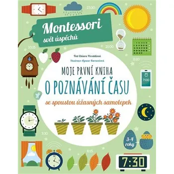 Bystrá hlava Moje první kniha o poznávání času (Montessori: Svět úspěchů) - Chiara Piroddi
