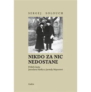 Literární biografie Nikdo za nic nedostane - Sergej Solouch
