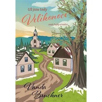 Osobní rozvoj Už jsou tady Velikonoce - Vanda Bruckner