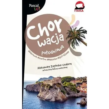 Cestování Chorwacja południowa...Pascal Lajt - ALEKSANDRA ZAGÓRSKA-CHABROS