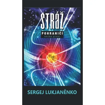 Stráž - Sergej Lukjaněnko