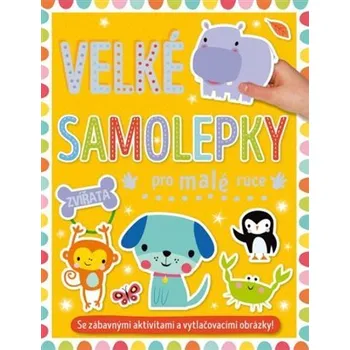 Velké samolepky pro malé ruce - Zvířata