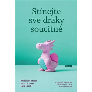 Osobní rozvoj Stínejte své draky soucitně - Ben Craib