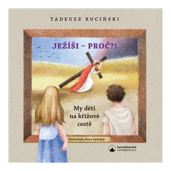 Ježíši - proč?! - Anna Sędziwy