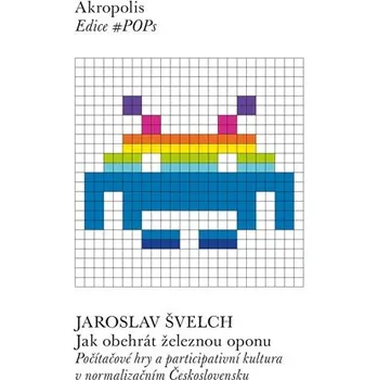 Technika Jak obehrát železnou oponu - Jaroslav Švelch