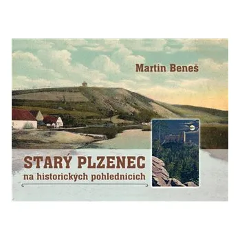 Starý Plzenec na historických pohlednicích - Martin Beneš