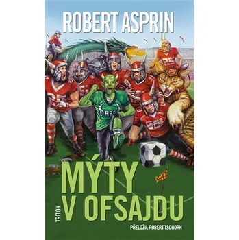 Mýty v ofsajdu - Robert Asprin
