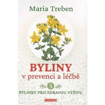 Byliny v prevenci a léčbě 5. - Jana Bílková