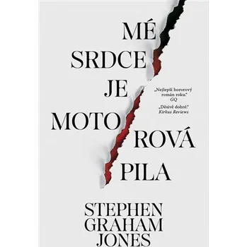 Mé srdce je motorová pila - Stephen Graham Jones