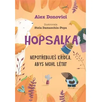 Hopsalka: Nepotřebuješ křídla, abys mohl létat - Alex Donovici