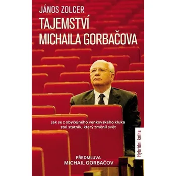 Literární biografie Tajemství Michaila Gorbačova - János Zolcer